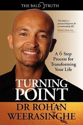 Turning Point: A 6 Step Process for Transforming Your Life by Weerasinghe, Rohan