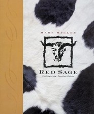 Red Sage: Contemporary Western Cuisine by Miller, Mark