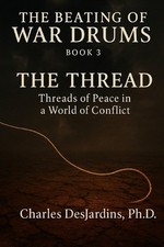The Beating of War Drums: How Not to Have War by Charles Desjardins P.H.D. Paper
