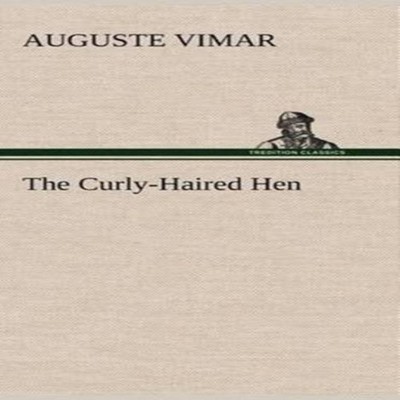 The Curly-Haired Hen Auguste Vimar Hardcover BoD Third Party Titl