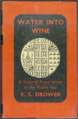 Wasser in Wein Eine Studie der rituellen Sprache im Nahen Osten E.S. Trockner   
