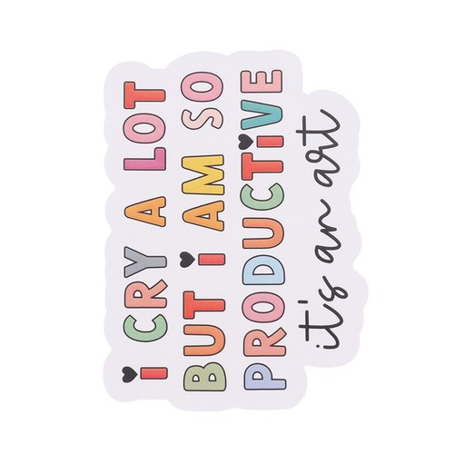 I Cry A Lot But I Am So Productive Vinyl Bumper Sticker - Motivational Waterproo - Bild 6 von 11