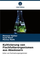 Mansoor Rather (U. A.) | Kultivierung Von Fischfutterorganismen Aus AbwäSsern