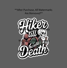 Hiker Till Death Sticker Waterproof Decal Skeleton Travel Outdoor Bones Gift NEW