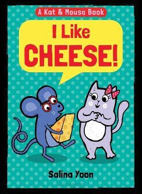 Kat & Mouse: I Like Cheese!, Yoon, Salina,  Hardba