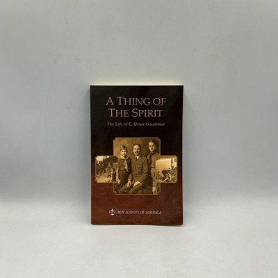 A Thing Of The Spirit Life Of E Urner Goodman Nelson Block PB Boy Scouts Bio