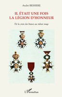 Bessiere Andre | Il éTait Une Fois La LéGion D'honneur | Taschenbuch (2026)