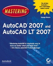 MASTERING AUTOCAD 2007 AND AUTOCAD LT 2007 By George Omura Excellent Condition 