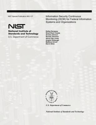 Information Security Continuous Monitoring Iscm for Federal Information Syste...
