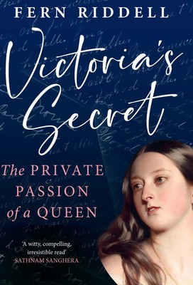 Victoria's Secret | The Private Passion of a Queen | Fern Riddell | Englisch
