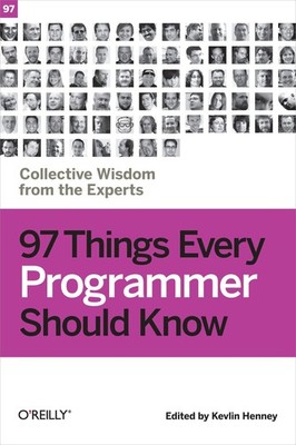 97 Things Every Programmer Should Know, Kevlin Henney