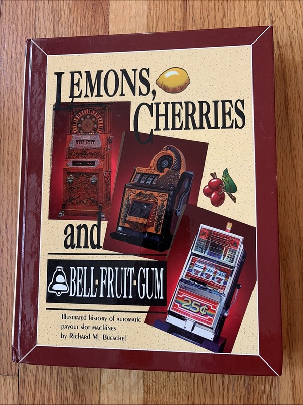 Lemons, Cherries, & Bell-Fruit-Gum, Hardback, History Of Automatic Slot Machines