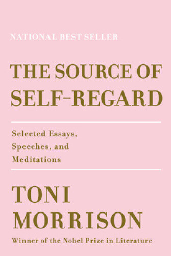 Thumbnail - The Source Of Self-regard: Selected Essays, Speeches, And Meditations