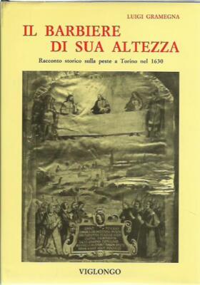 Der Friseur seiner Höhe. Historische Erzählung über die Pest in Turin 1630