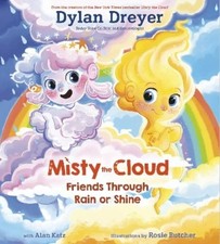 Rosie Butcher Dylan Drey Misty The Cloud: Friends Through Rain Or Shi (Hardback)