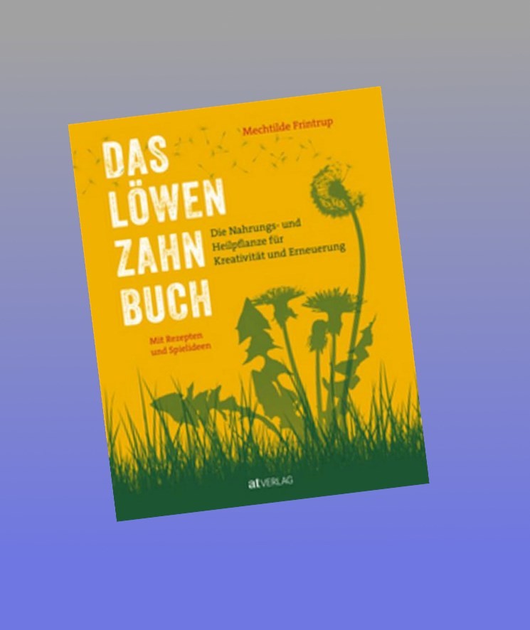 Das Löwenzahn-Buch: Die Nahrungs- und Heilpflanze für Kreativität und Erneuerung. Mit Rezepten und Spielideen - Bild 2