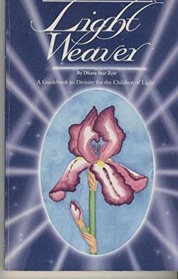 Light Weaver: A Guidebook to - Paperback, by Zyir Dhara Star - Very Good