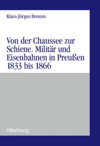 Thumbnail - Von Der Chaussee Zur Schiene. Militär Und Eisenbahnen In Preußen 1833