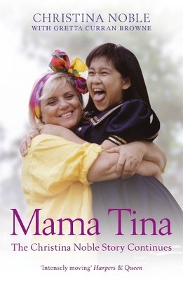 Mama Tina: The Christina Noble Story Continu by Browne, Gretta Curran 1848548427
