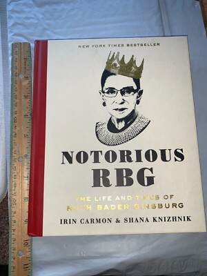 NOTORIOUS RBG THE LIFE AND TIMES OF RUTH BADER GINSBURG 2015 CARMON KNIZHNIK