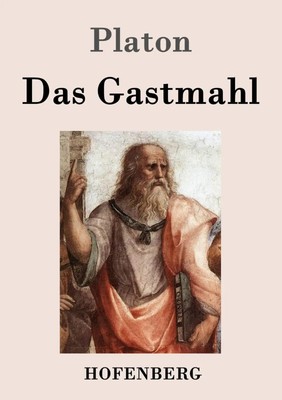 Das Gastmahl Platon Taschenbuch 68 S. Deutsch 2013 EAN 9783843030892
