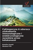 Kamilia Guedri (U. A.) | Cyklosporyna A Odwraca Uszkodzenia Immunologiczne I...