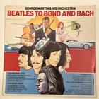 GEORGE MARTIN & HIS ORCHESTRA - BEATLES TO BOND TO BACH 1974 VINYL LP EX/VG