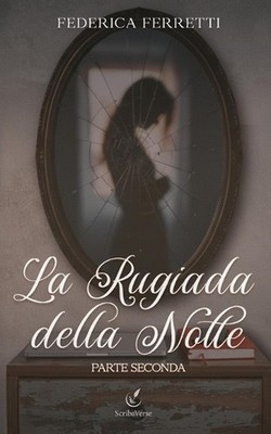 La rugiada della notte - parte seconda by Federica Ferretti (Italian) Paperback 