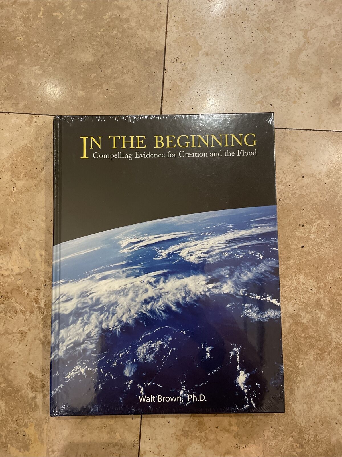 In the Beginning: Compelling Evidence for Creation and the Flood