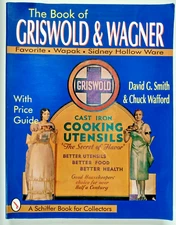 BOOK of GRISWOLD & WAGNER  FAVORITE WAPAK SIDNEY HOLLOW WARE   SMITH & WAFFORD