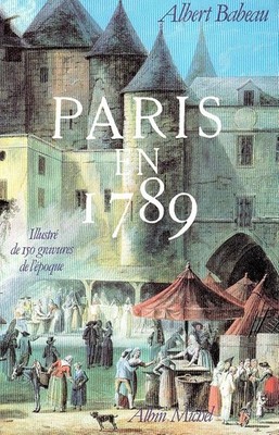 Paris en 1789 - Babeau, Albert