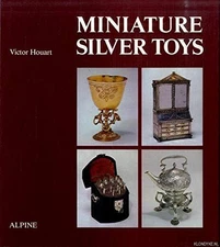 MINIATURE SILVER TOYS By Victor Houart - Hardcover **Mint Condition**