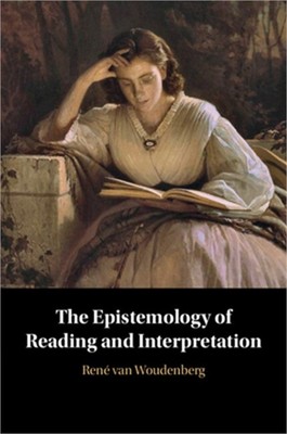 The Epistemology of Reading and Interpretation (Paperback or Softback)
