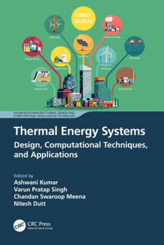 Thermal Energy Systems: Design, Computational Techniques, and Applications