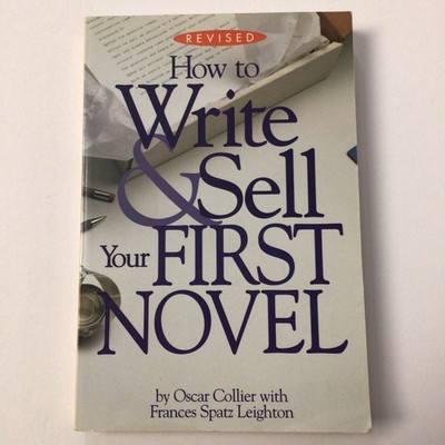 How to Write Sell Your First Novel by Oscar Collier (Paperback, 1997) GOOD- READ