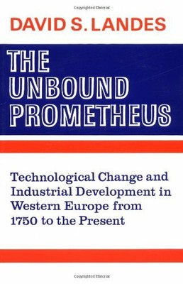 The Unbound Prometheus: Technical Change and Indu... by Landes, D. S. 0521094186