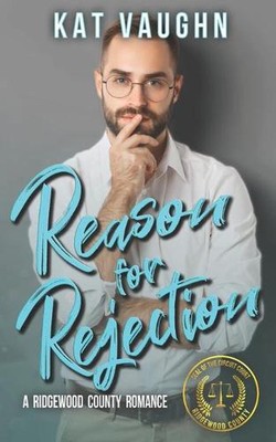 Reason for Rejection: A Ridgewood County Romance by Kat Vaughn (English) Paperba