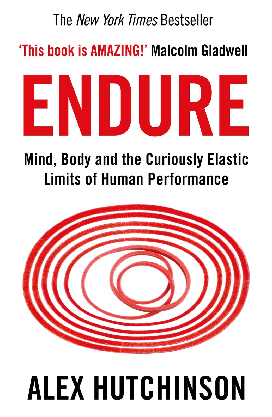 Endure | Mind, Body And The Curiously Elastic Limits Of Human
