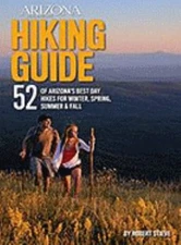 Arizona Highways Hiking Guide: 52 of Arizona's Best Day Hikes for Winter,...