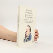 Nietzsche für Anfänger : Also sprach Zarathustra : eine Lese-Einführung