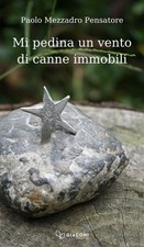 Libri Mezzadro Pensatore Paolo - Mi Pedina Un Vento Di Canne Immobili
