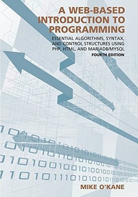 A WEB-BASED INTRODUCTION TO PROGRAMMING: ESSENTIAL By Mike O'kane **BRAND NEW**