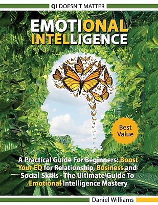 Emotional intelligence - A Practical Guide For Beginners: Boost your EQ ...