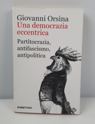 EINE EXZENTRISCHE DEMOKRATIE - GIOVANNI BARSINA - RUBBETTINO EDITORE - 2022