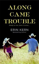 Along Came Trouble Mass Market Paperbound Erin Kern