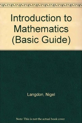 Introduction to Mathematics (Basic Guide),Nigel Langdon, J. Cook