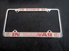 Vintage Hawaii Metal License Plate Frame Id Rather Be In Hawaii Metal Hibiscus