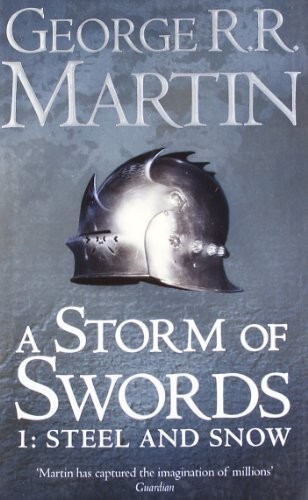 A Storm of Swords: Steel and Snow (A Song of Ice and Fire, Book 3 Part 1), GRRM