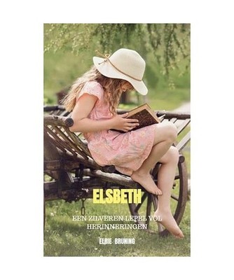 Elsbeth: Een zilveren lepel vol herinneringen, Bruning, Elrie