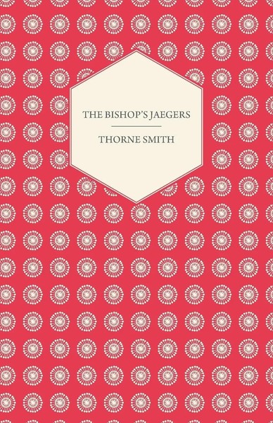 The Bishop's Jaegers | Thorne Smith | Taschenbuch | Kartoniert / Broschiert-image